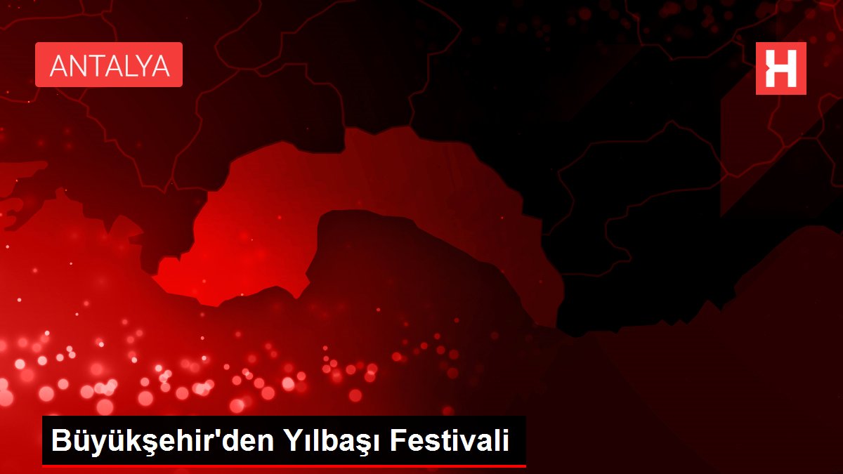 Büyükşehir den Yılbaşı Festivali