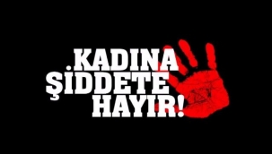 KADINA YÖNELİK ŞİDDET BİR İNSAN HAKKI İHLALİDİR