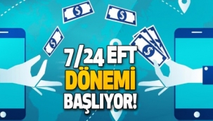 Bankacılıkta yeni dönem 7/24 EFT başladı.