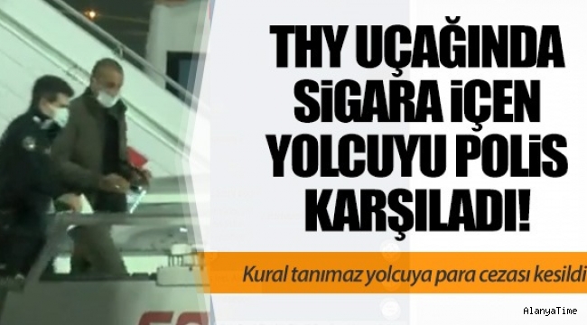 UÇAĞIN TUVALETİNDE SİGARA İÇİYORDU,YAKALANDI