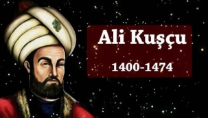 Ali Kuşçu Kimdir? Ali Kuşçu'nun Hayatı ve Eserleri