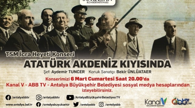 Büyükşehir'den Atatürk'ün Antalya'ya  gelişinin 91'inci yılına özel anlamlı konser