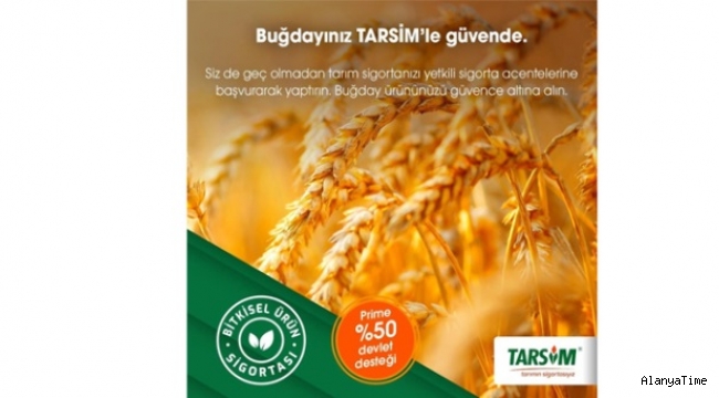 TARSİM: 'Buğday ürününüz güvende'