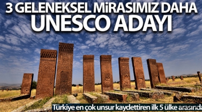 Türkiye'nin üç geleneksel mirası daha UNESCO adayı