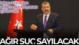 Bakan Koca: "Sağlık çalışanını yaralama, ağır suç sayılacak"