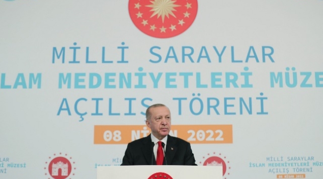 Cumhurbaşkanı Erdoğan İslam Medeniyetleri Müzesinin açılış töreninde konuştu