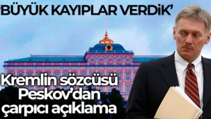 Kremlin Sözcüsü Peskov: 'Önemli askeri kayıplarımız var ve bu bizim için büyük bir trajedi'