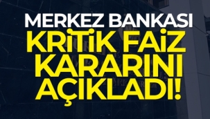Merkez Bankası faiz kararını açıkladı