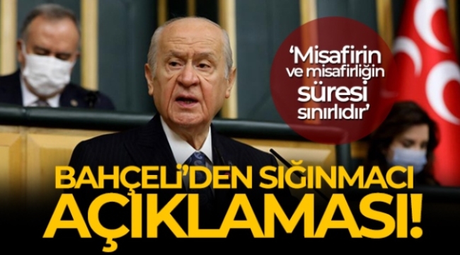 MHP Genel Başkanı Bahçeli'den sığınmacı açıklaması!