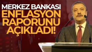 TCMB Başkanı Şahap Kavcıoğlu, enflasyon raporunu açıkladı