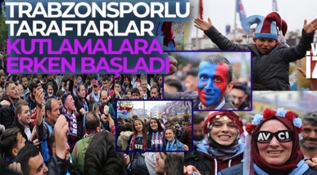 Trabzonsporlu taraftarlar kutlamalara erken başladı