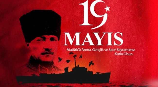 19 Mayıs Atatürk'ü Anma, Gençlik ve Spor Bayramı anlamı