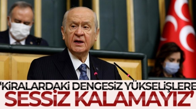 Bahçeli: 'Kiralardaki dengesiz yükselişlere sessiz kalamayız'