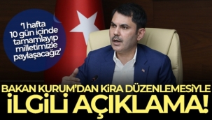 Bakan Kurum'dan kira düzenlemesiyle ilgili açıklama