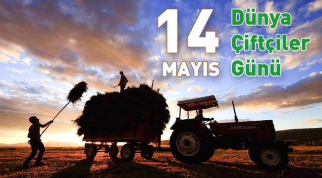 Dünya Çiftçiler Günü 14 MAYIS