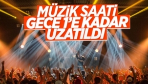 İçişleri Bakanlığı: "Müzik yayın saati gece 01.00'e kadar uzatıldı"
