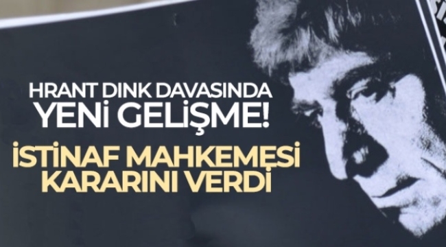 İstinaf Mahkemesi, Hrant Dink davasında verilen kararları onadı