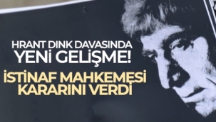 İstinaf Mahkemesi, Hrant Dink davasında verilen kararları onadı