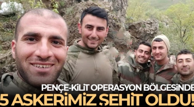 Pençe-Kilit operasyon bölgesinde 5 asker şehit oldu