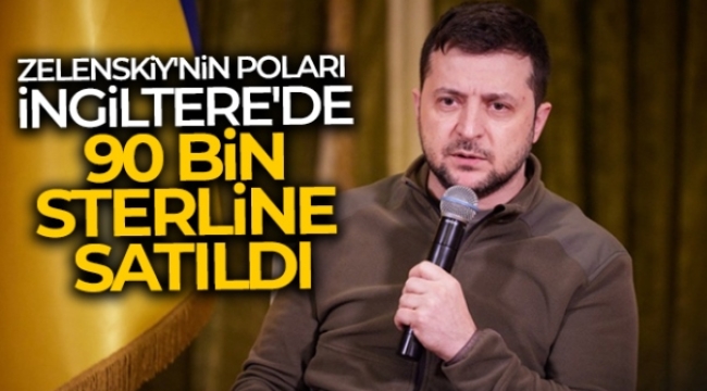 Zelenskiy'nin poları İngiltere'de 90 bin sterline satıldı