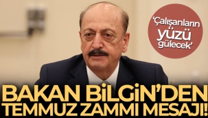 Bakan Bilgin: Temmuz ayında bütün çalışanların yüzünü güldürecek düzenlemeyi gerçekleştireceğiz