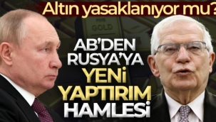AB dışişleri bakanlarından Rusya'ya yeni yaptırım hamlesi