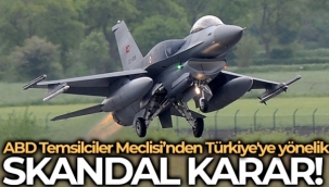 ABD Temsilciler Meclisi'nden Türkiye'ye F-16 satışını kısıtlayan yasa tasarısına onay
