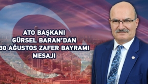 ATO BAŞKANI BARAN'DAN 30 AĞUSTOS ZAFER BAYRAMI MESAJI…