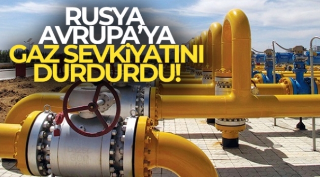 Rusya, Avrupa'ya gaz sevkiyatını durdurdu