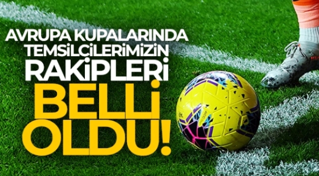 Temsilcilerimizin rakipleri belli oldu!