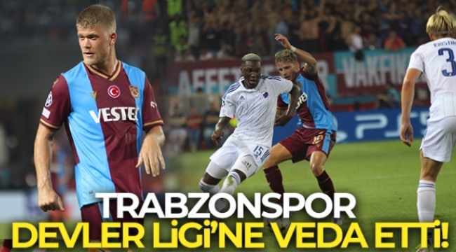 Trabzonspor Devler Ligi'ne veda etti!