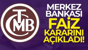 Merkez Bankası faiz kararını açıkladı!