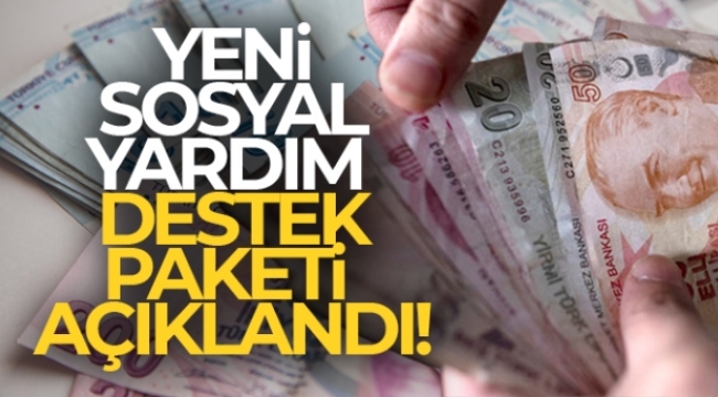 Yeni sosyal destek yardım paketi açıklandı!