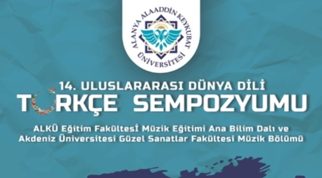 14. ULUSLARARASI DÜNYA DİLİ TÜRKÇE SEMPOZYUMU ALKÜ'DE BAŞLIYOR