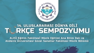 14. ULUSLARARASI DÜNYA DİLİ TÜRKÇE SEMPOZYUMU ALKÜ'DE BAŞLIYOR