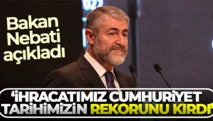 Bakan Nebati: 'İhracatımız Cumhuriyet tarihimizin rekorunu kırdı'