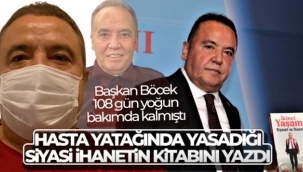 Başkan Böcek, hasta yatağında yaşadığı siyasi ihanetin kitabını yazdı