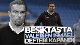 Beşiktaş'ta Valerien Ismael defteri kapandı