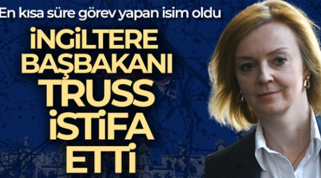 İngiltere Başbakanı Liz Truss istifa etti