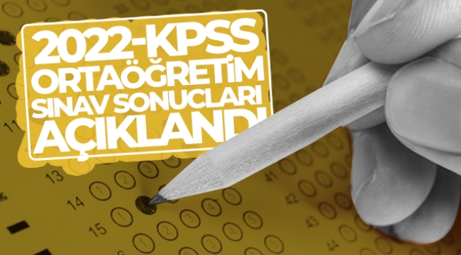 2022-KPSS Ortaöğretim Sınav sonuçları açıklandı!