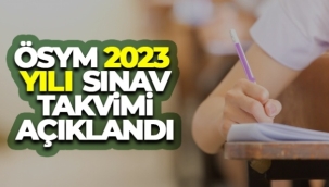 ÖSYM 2023 Yılı Sınav Takvimi açıklandı