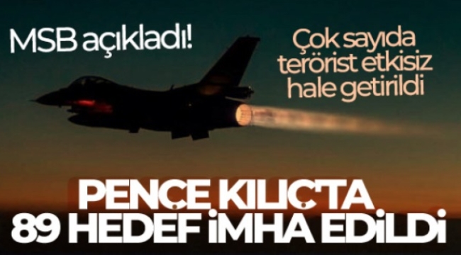 Pençe-Kılıç Hava Harekatı'nda 89 hedef imha edildi, çok sayıda terörist etkisiz hale getirildi