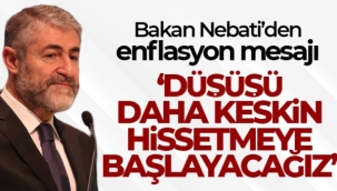 Bakan Nebati: 'Enflasyondaki düşüş eğilimini daha keskin hissetmeye başlayacağız'