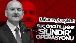 Bakan Soylu açıkladı! Suç örgütlerine 'Silindir' operasyonu