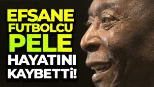 Brezilyalı efsane futbolcu Pele, 82 yaşında hayatını kaybetti