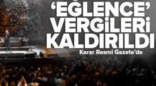 Film gösterimi, spor müsabakaları, at yarışları ve konserlerde alınan eğlence vergisi sıfırlandı