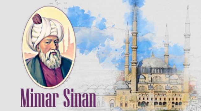 Dünya tarihine damga vuran mimari deha: Mimar Sinan