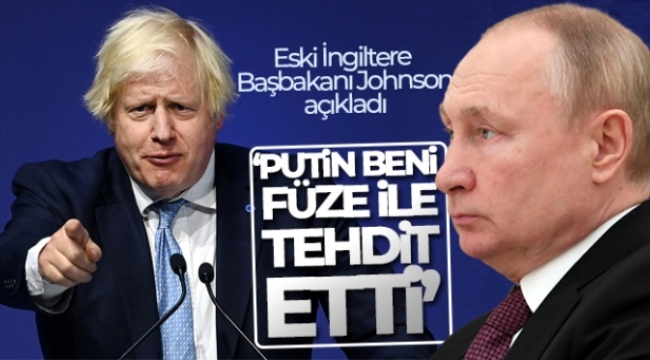 Eski İngiltere Başbakanı Johnson: 'Putin beni füze ile tehdit etti'