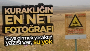 Kuraklığın en net fotoğrafı: 'Suya girmek yasaktır' yazısı var, su yok