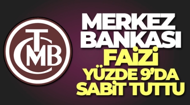 Merkez Bankası faizi değiştirmedi, yüzde 9'da sabit tuttu